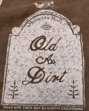 Old As Dirt Design Imprinted on Men's Short Sleeve Clay Dyed Cotton Tee