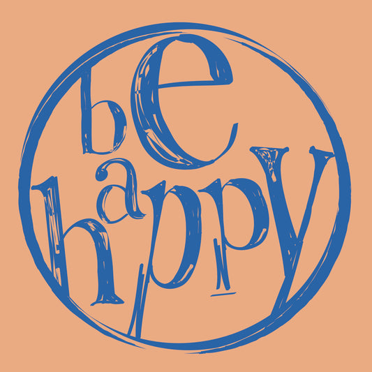 Be Happy Design imprinted on 100% Organic Cotton